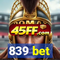 839 bet